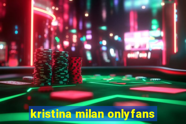 kristina milan onlyfans